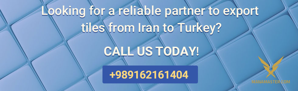 Looking for a reliable partner to export tiles from Iran to Turkey? CALL US TODAY!