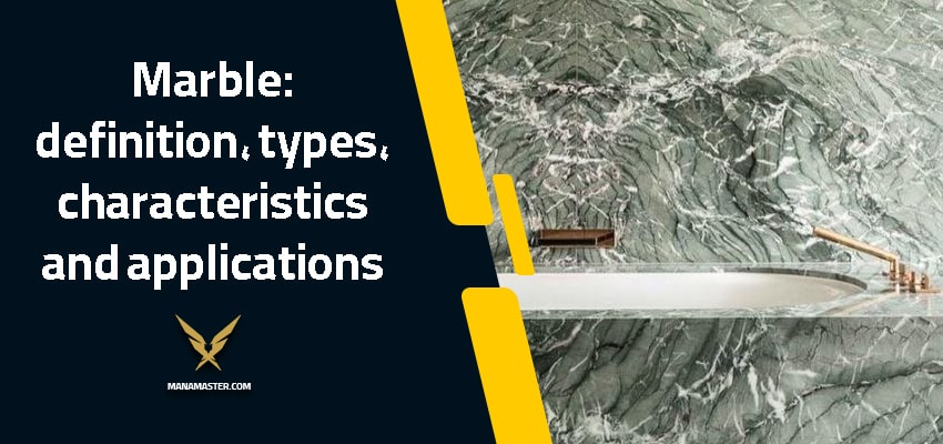 What is marble?: types, characteristics and applications