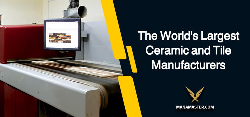 The World's Largest Ceramic and Tile Manufacturers